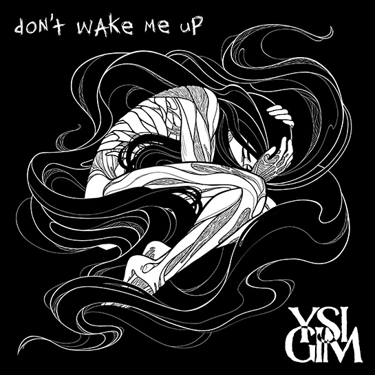 YSIGIM_dont_wake_me_up